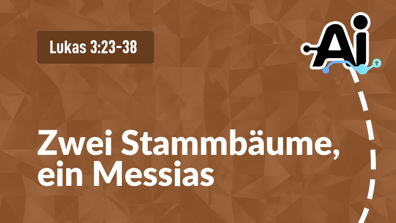 Zwei Stammbäume, ein Messias