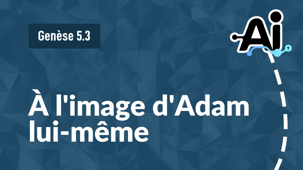 À l'image d'Adam lui-même