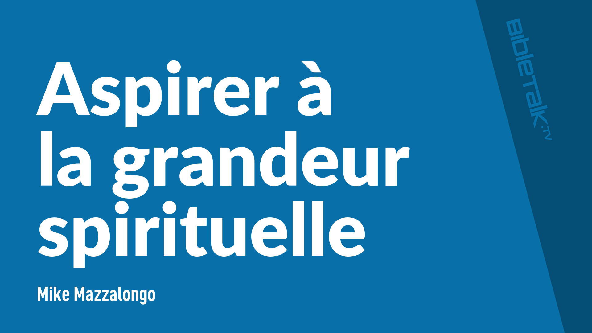Aspirer à la grandeur spirituelle