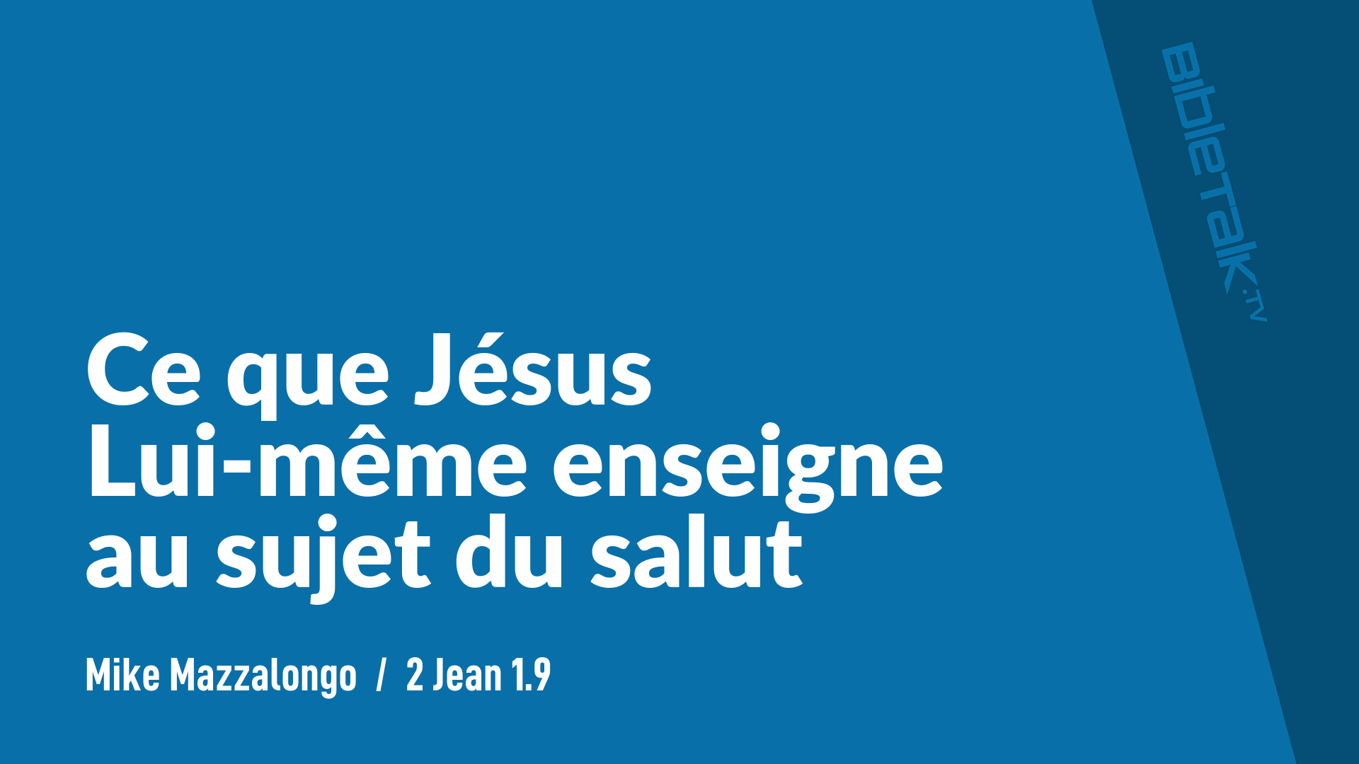 Ce que Jésus Lui-même enseigne au sujet du salut