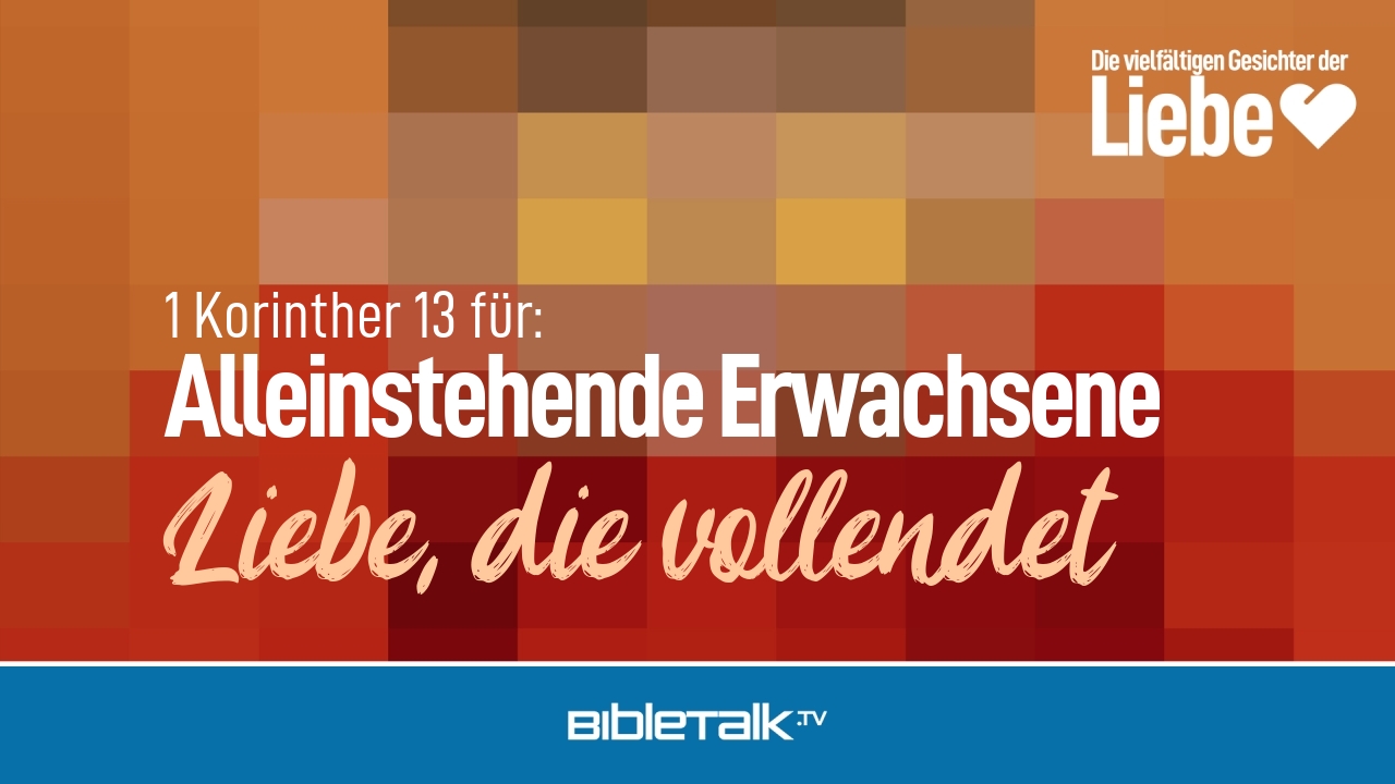 Liebe, die vollendet