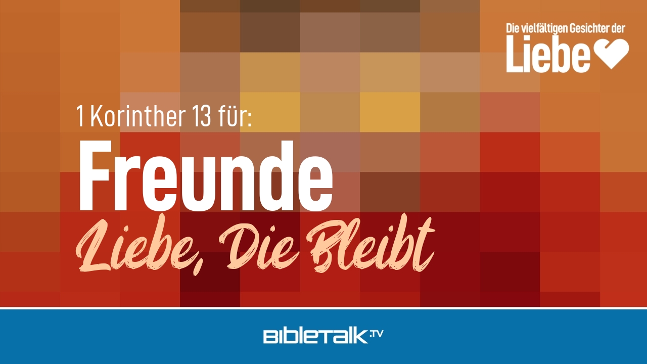 Liebe, Die Bleibt
