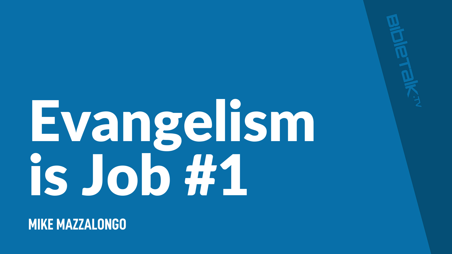 Evangelism is Job #1