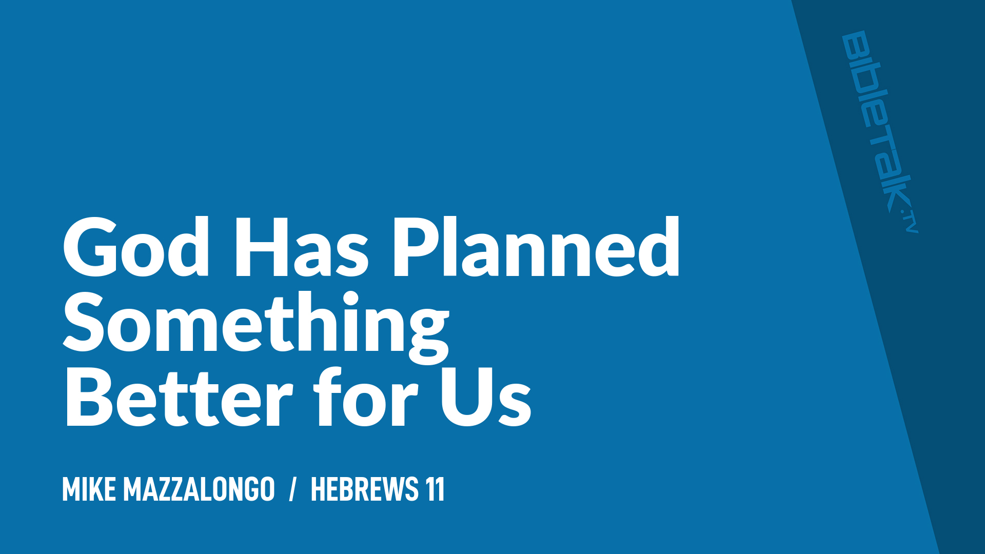 God Has Planned Something Better for Us