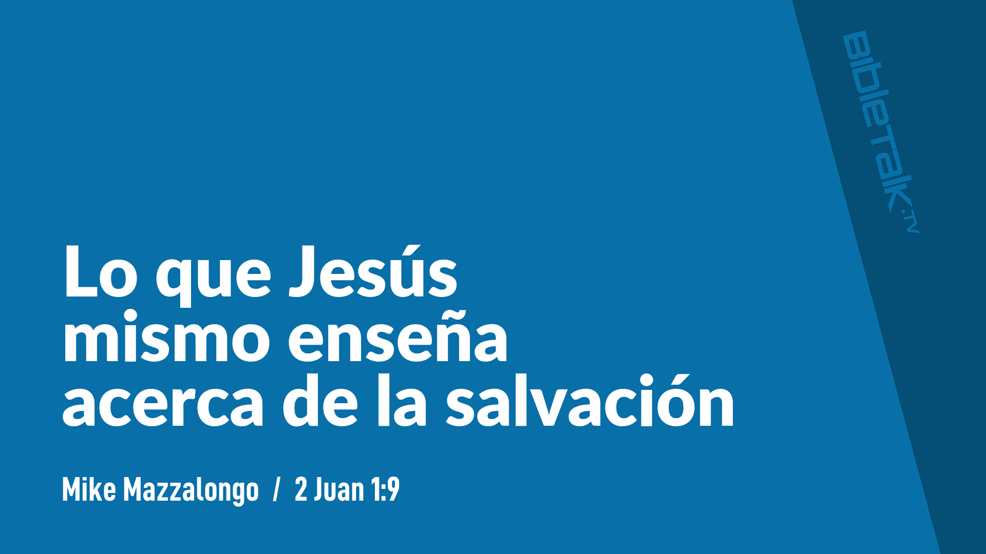 Lo que Jesús mismo enseña acerca de la salvación