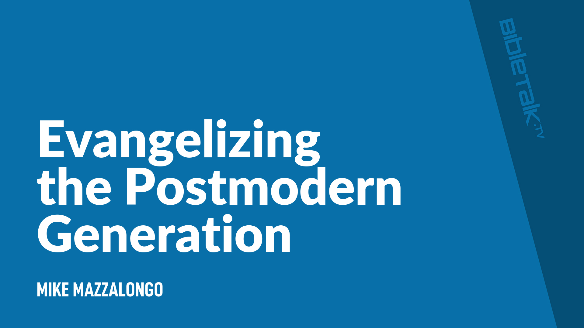 Evangelizing the Postmodern Generation